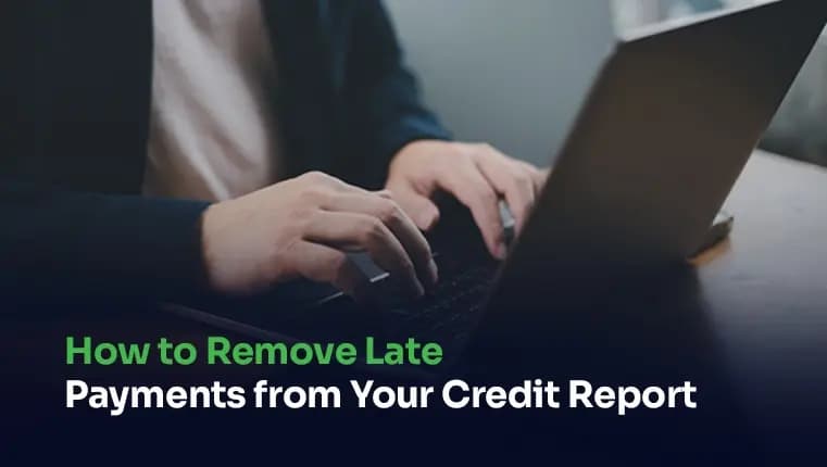 how to remove late payments from credit report