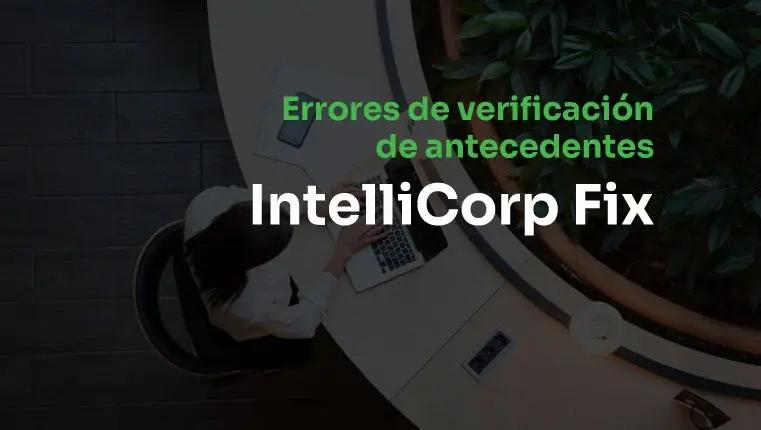 Qué hacer cuando intellicorp cometió un error