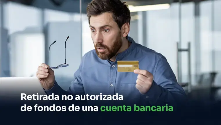 retiro no autorizado de cuenta bancaria