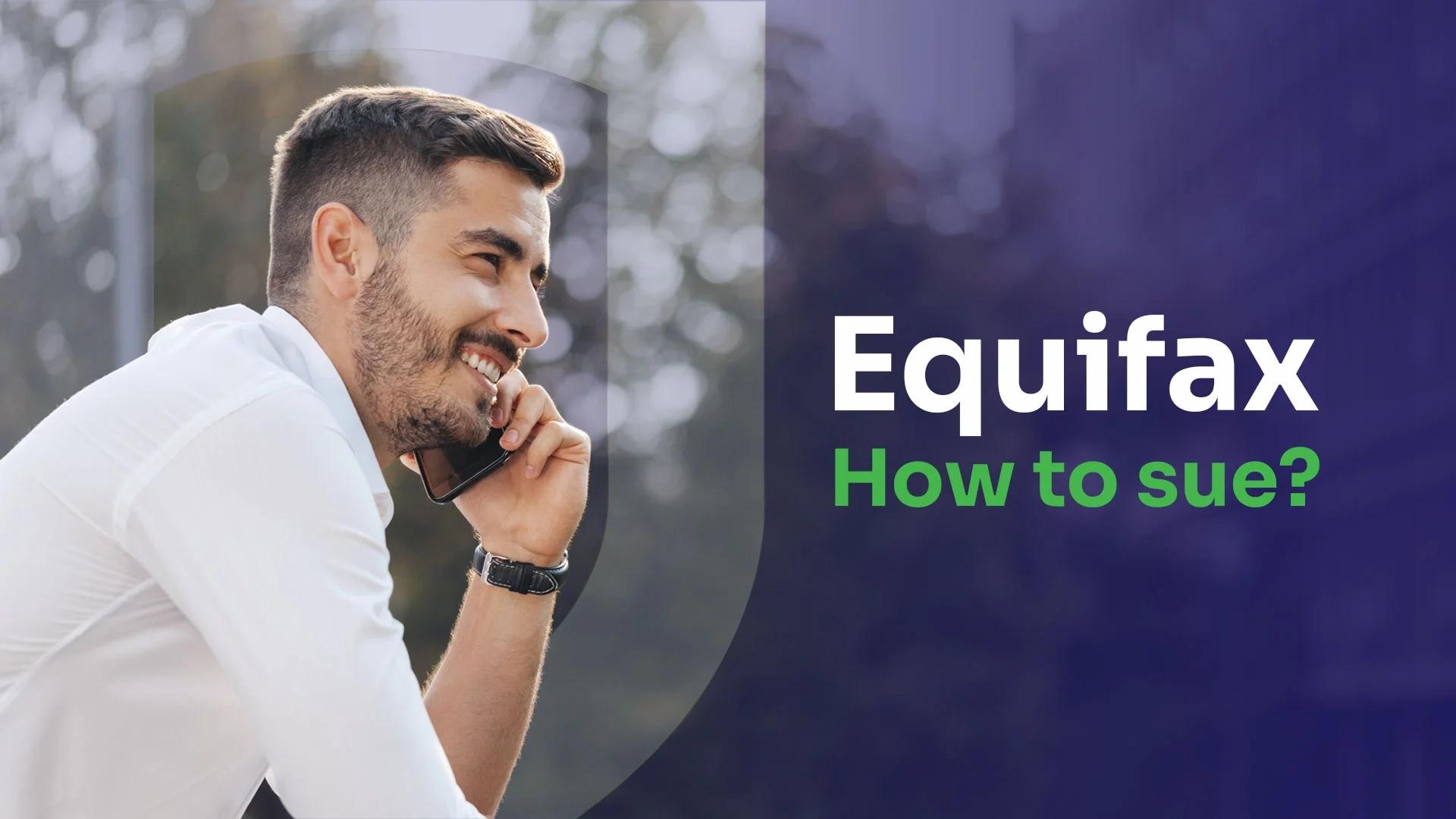 man calling an attorney for suing equifax