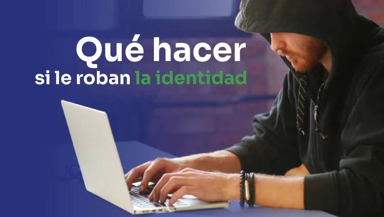Cómo actuar en caso de robo de identidad