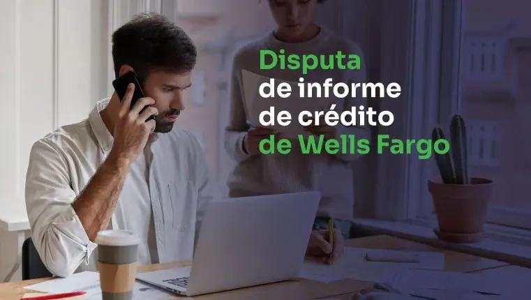 hombre detrás de una computadora portátil llamando a Wells Fargo
