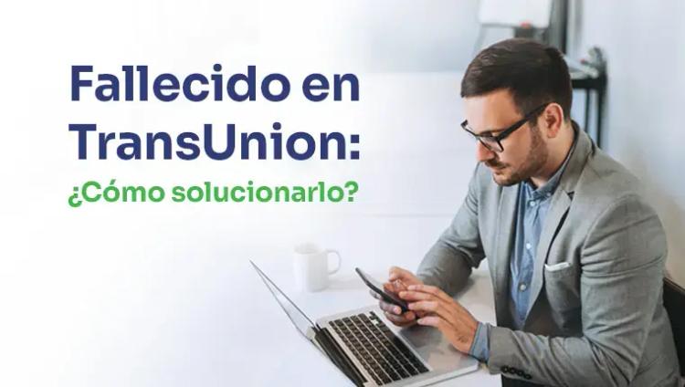 Fallecido según TransUnion
