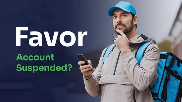 favor deliveryman tries to figure out why his favor account is suspended