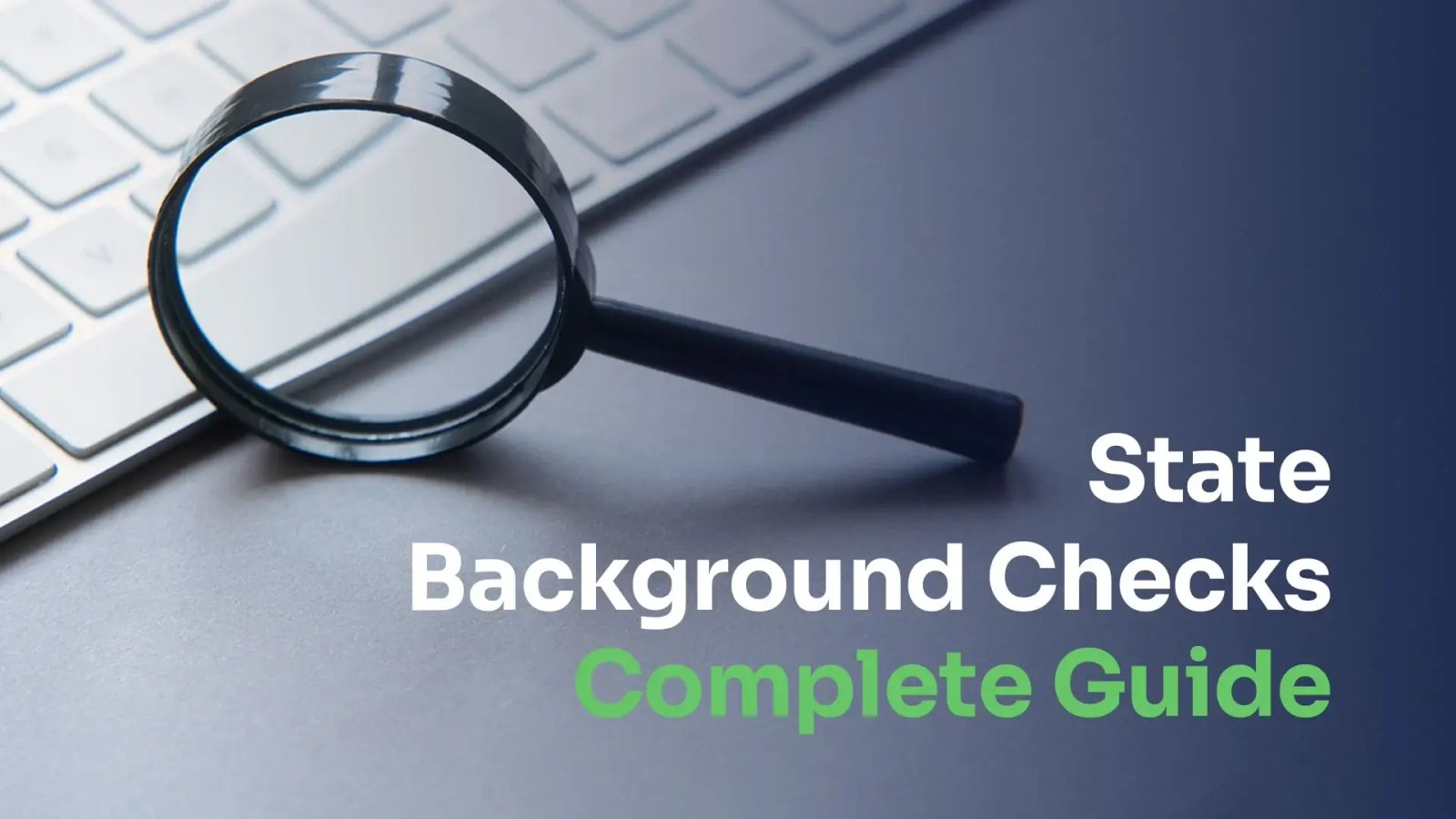 All About State Background Checks magnifying glass near keyboard