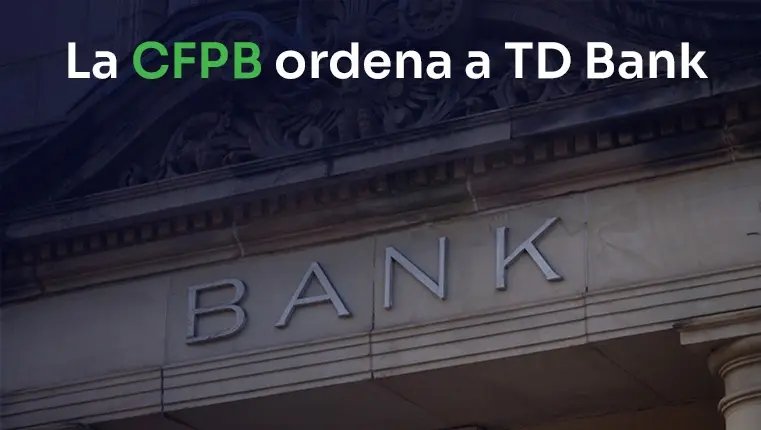 La CFPB ordena a TD Bank título Banco en el edificio del banco