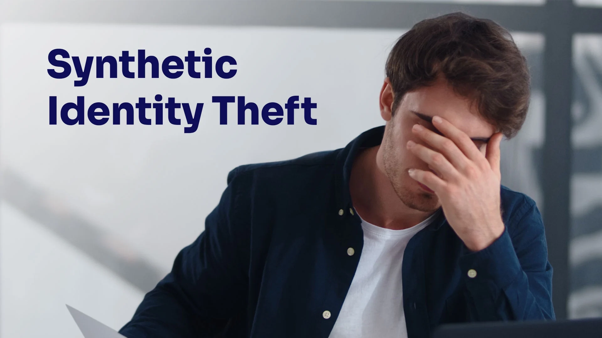 man facepalming because of synthetic identity theft