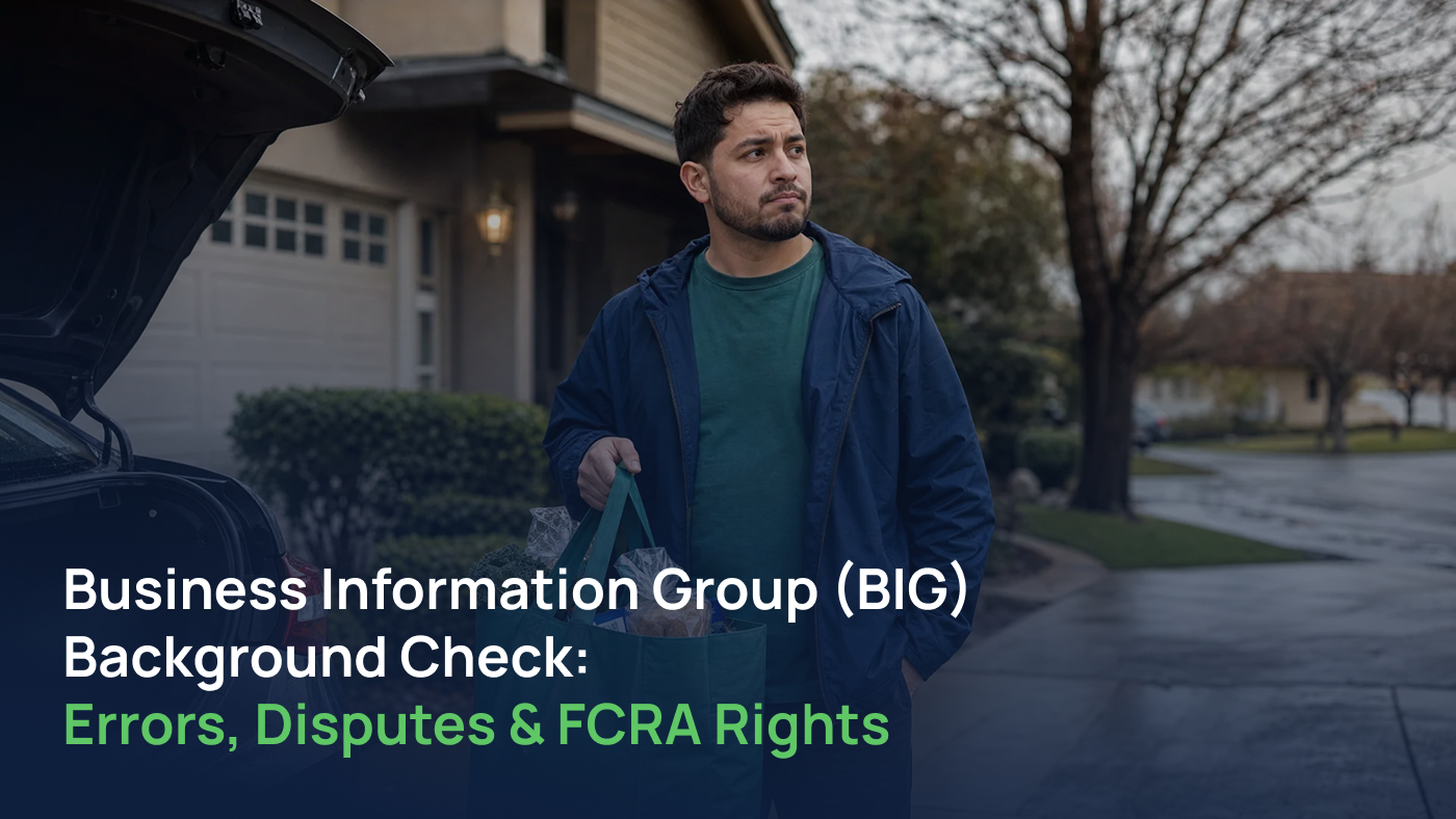 Business Information Group (BIG) Background Check Errors & Disputes Business Information Group (BIG) Background Check: Errors, Disputes & FCRA Rights