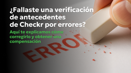Errores en verificaciones de antecedentes de Checkr
