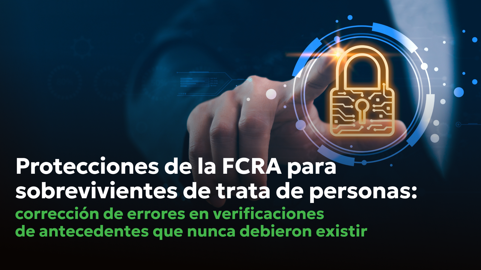 Protecciones de la FCRA para sobrevivientes de trata de personas con ícono de seguridad digital y corrección de errores en verificaciones de antecedentes