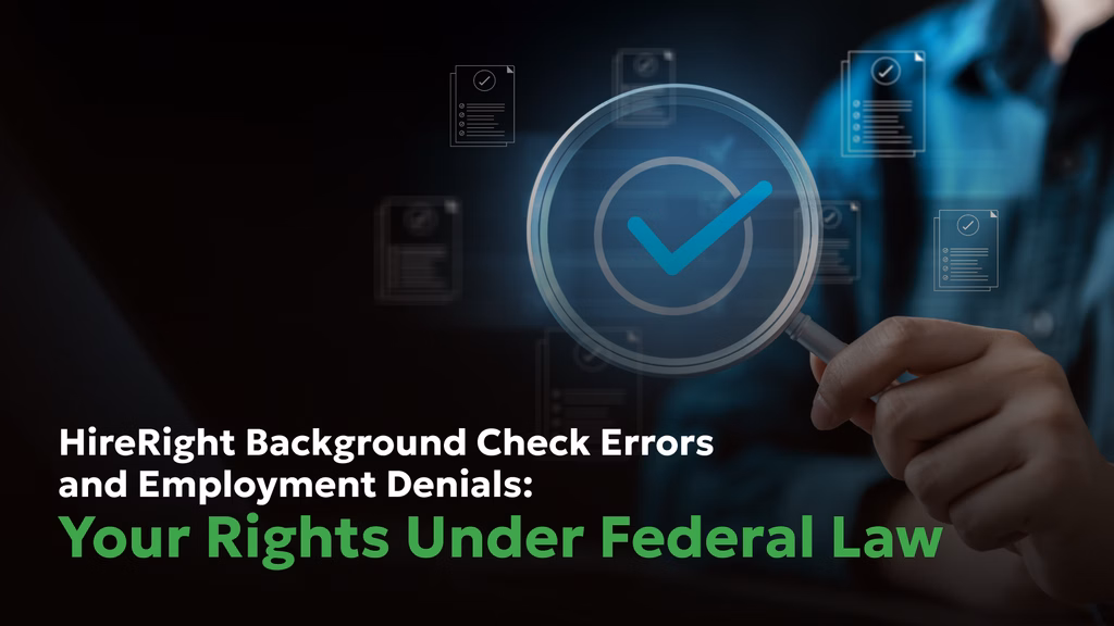 HireRight Background Check Errors Cost You Your Job? Sue Under FCRA ...