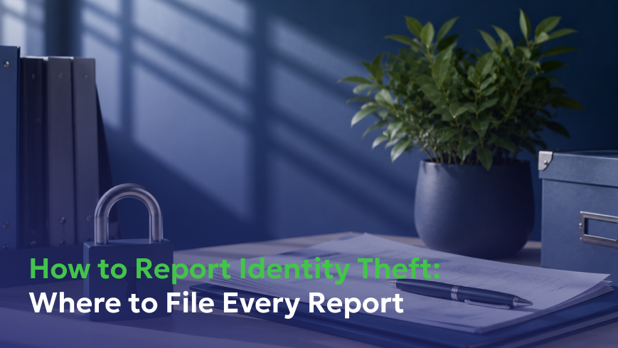 How to Report Identity Theft: Where to File Every Report