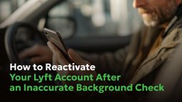 Lyft Account Deactivated Due to Background Check? Know Your Rights