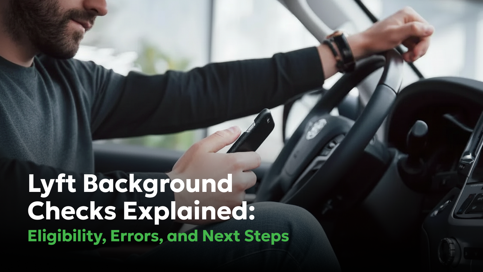 Lyft Background Check Disqualifiers: How to Sue for Errors | Consumer Attorneys PLLC Lyft background check explained showing driver using phone in car, covering eligibility requirements, common errors, and next steps.