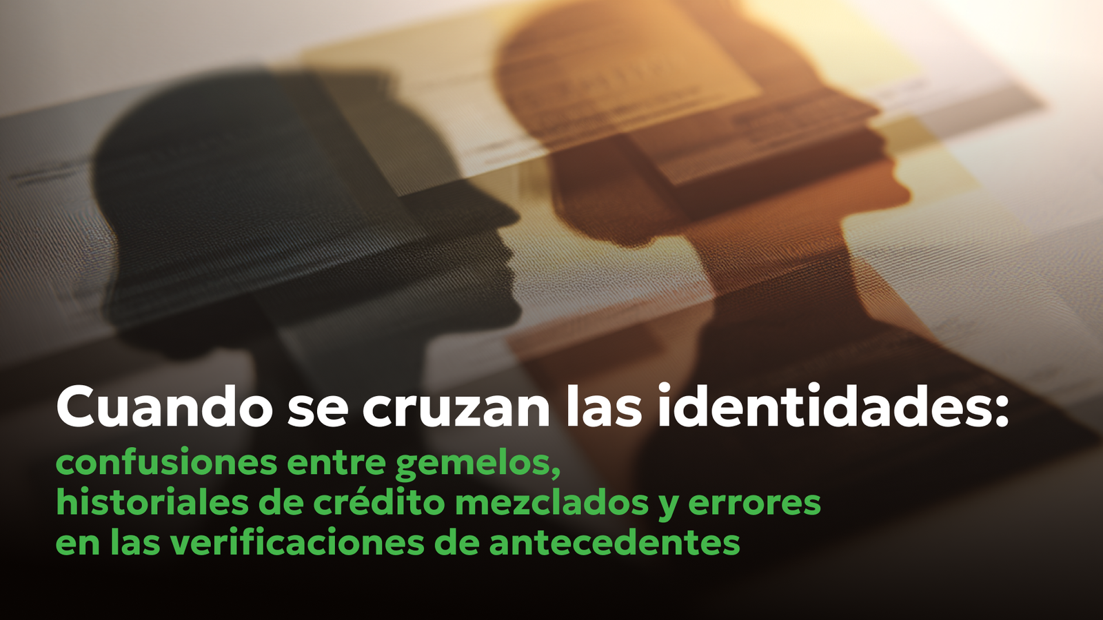 Siluetas superpuestas de dos perfiles que representan identidad equivocada, historiales de crédito mezclados y errores en verificaciones de antecedentes según la FCRA