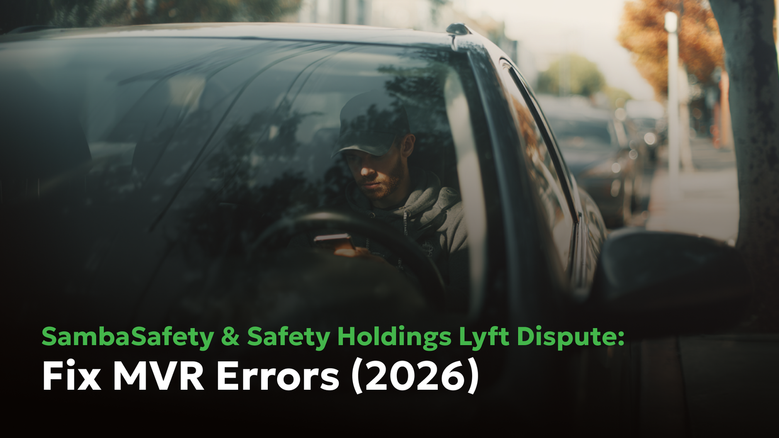 SambaSafety Lyft Dispute? Fix MVR Errors Under FCRA