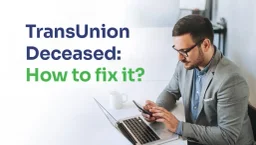 TransUnion Reported as Deceased? TransUnion Deceased