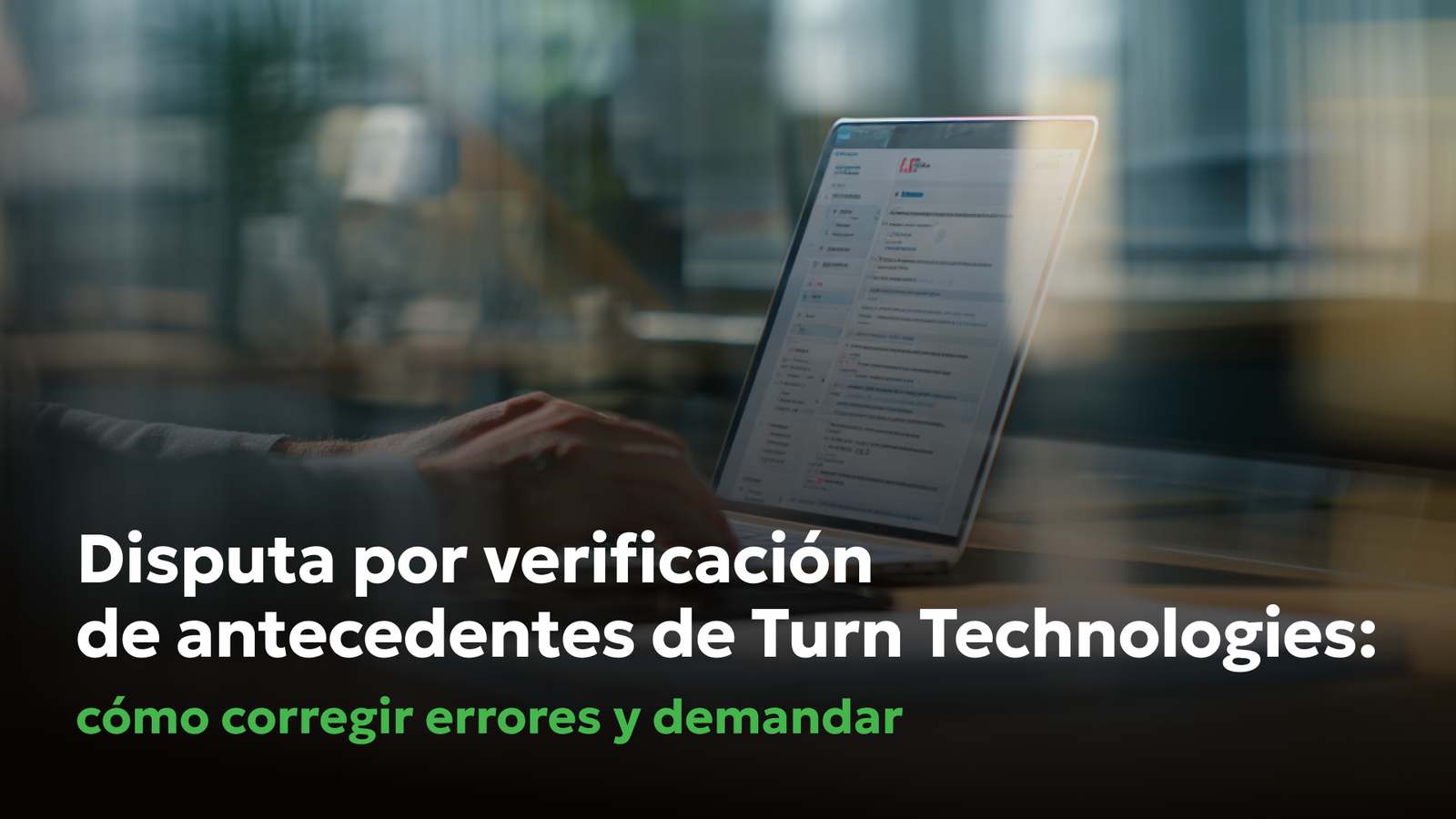 Disputa y Demanda por Verificación de Antecedentes de Turn Technologies