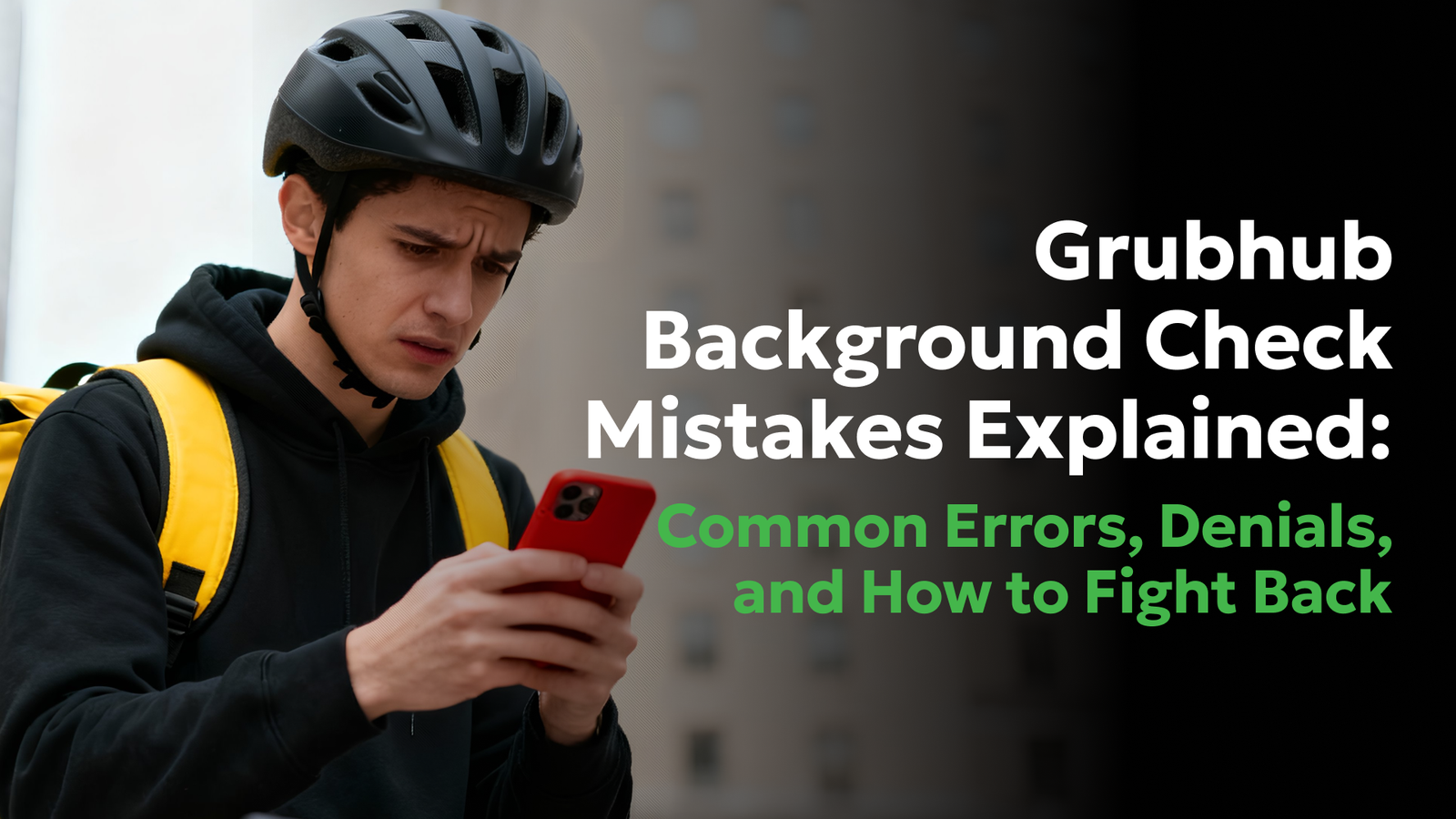 Grubhub Denial: Dispute Background Check Errors (FCRA) - Consumer Attorneys PLLC A man doing a food delivery