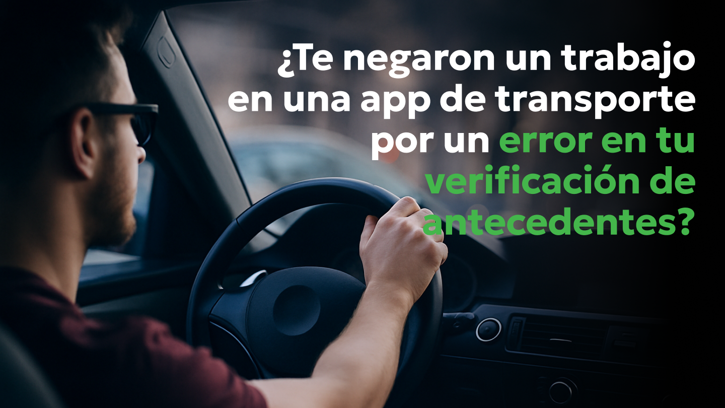 Rechazo en Rideshare: impugna errores en la verificación de antecedentes (FCRA) - Consumer Attorneys PLLC verificación de antecedentes de uber denegada